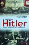 Joachim Fest - In buncar cu Hitler. Ultimele zile ale celui de-al treilea Reich