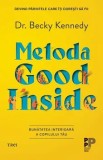 Cumpara ieftin Metoda Good Inside. Bunatatea interioara a copilului tau/Becky Kennedy