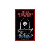 The SS Brotherhood of the Bell: The Nazis&#039; Incredible Secret Technology