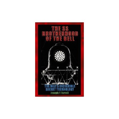 The SS Brotherhood of the Bell: The Nazis&amp;#039; Incredible Secret Technology foto