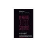 The Great CEO Within: The Tactical Guide to Company Building