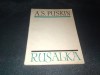 A S PUSKIN - RUSALKA 1959