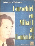 CONVORBIRI CU MIHAI I AL ROMANIEI-MIRCEA CIOBANU-356295