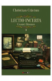 Lectio incerta. Cronici literare 2 - Christian Craciun