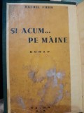 1944 Şi-acum... pe m&acirc;ine - Field Rachel Bucureşti, Vatra trad. Alice Ionescu