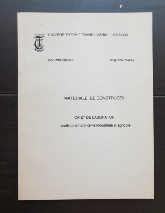 MATERIALE DE CONSTRUCȚII Caiet de laborator: profil construcții civile, industriale și agricole - Petru Răpișcă, Irina Pușcaș