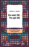 Eu sunt OK, tu esti OK | Thomas A. Harris