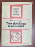 Teme si probleme de matematica-Mircea Ganga