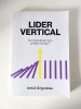 Lider vertical, Ionică Grigorescu, cum poti deveni si tu un lider mai bun?