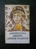 ALEXANDRU CIZEK - ANTICHITATEA DESPRE ARTELE PLASTICE