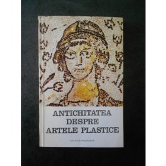 ALEXANDRU CIZEK - ANTICHITATEA DESPRE ARTELE PLASTICE