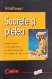 Soarele si Pielea - Lyonel Rossant, Medicina in Familie, Corint 2002, Ghid Protectie Solara