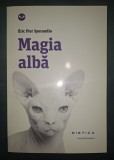 Magia Alba - Eric Pier Sperandio, Editura Nemira 2014 - Spiritualitate si Ezoterism