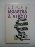 Cumpara ieftin MOARTEA CA LINIE A VIETII - LYALL WATSON