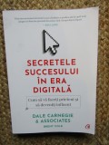 Secretele succesului in era digitala. Cum sa va faceti prieteni si sa deveniti influent/Dale Carnegie &amp; Associates, Inc., Brent Cole