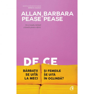 De ce barbatii se uita la meci si femeile se uita in oglinda? - Allan Pease &amp;amp; Barbara Pease foto