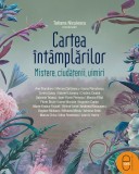 Cartea intamplarilor. Mistere, ciudatenii, uimiri (pdf)