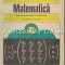 Matematica. Elemente De Alagebra Superioara - C. Nastasescu, I. Stanescu