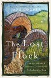 The Lost Flock: Rare Wool, Wild Isles and One Woman&#039;s Journey to Save Scotland&#039;s Original Sheep
