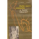 Este oare aceasta o lume libera?