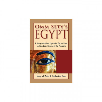Omm Sety&amp;#039;s Egypt: A Story of Ancient Mysteries, Secret Lives, and the Lost History of the Pharaohs foto