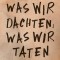 Was wir dachten, was wir taten