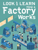 Look &amp; Learn: How A Factory Works | Roger Canavan
