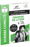 Grupuri de litere. Caiet pentru exersare intensiva - Clasele 1-2