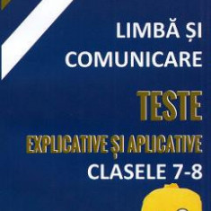 Limba si comunicare. Teste explicative si aplicative - Clasele 7-8 - Mariana Badea