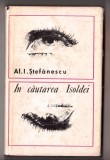 In Cautarea Isoldei - Al. I. Stefanescu, 1967, Editura Literatura, Coperta Cartonata, Roman