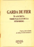 GARDA DE FIER IN ANCHETA TRIBUNALULUI DE LA NURNBERG-MIHAI FOTIN ENESCU-274515