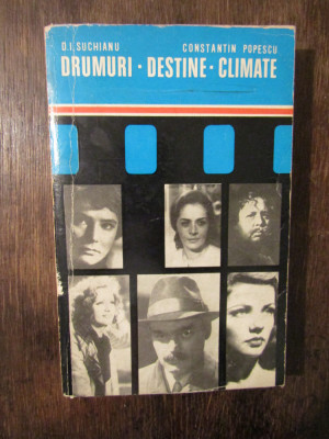 Drumuri-Destine-Climate (vol. IV) din ciclul Filme de neuitat - D.I. Suchianu... foto