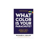 What Color Is Your Parachute?: Your Guide to a Lifetime of Meaningful Work and Career Success