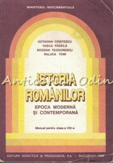 Istoria Romanilor. Manual Clasa VIII - Octavian Cristescu, Vasile Pasaila foto