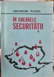 IN GHEARELE SECURITATII GHEORGHE MAZILU 1990 DETINUT POLITIC INCHISORI COMUNISTE