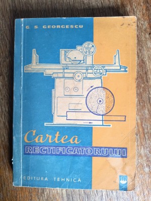 Cartea rectificatorului - G. S. Georgescu / R2P1F foto
