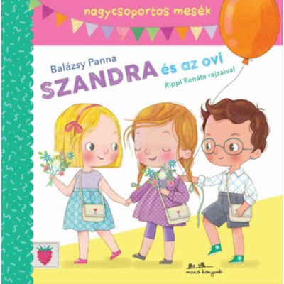Szandra &amp;eacute;s az ovi - nagycsoportos mes&amp;eacute;k - Bal&amp;aacute;zsy Panna foto