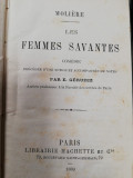 Moliere, Les femmes savantes, 1889, ed. Hachette, Paris, cartonata,102 pag,rara
