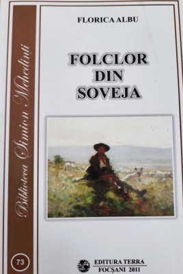 Florica Albu - Folclor din Soveja (balade, legende, folclor literar, Vrancea) foto