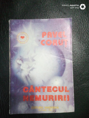 Cantecul nemuririi-Pavel Corut foto