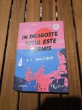 &Icirc;N DRAGOSTE TOTUL ESTE PERMIS - K.L. WALTHER 2023