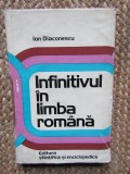 Infinitivul in Limba Romana - Ion Diaconescu, Editura Stiintifica 1977, Carte Coperta Cartonata CU DEDICATIE SI AUTOGRAF