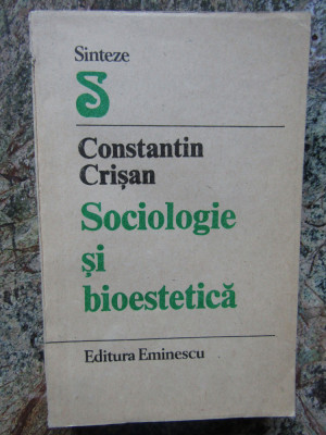 Constantin Crisan - Sociologie si bioestetica (dedicatie si autograf ) (1987) foto