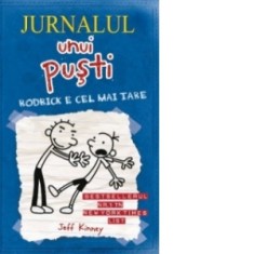 Jurnalul unui pusti 2. Rodrick e cel mai tare - Jeff Kinney