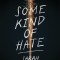 Some Kind of Hate