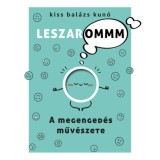 A megenged&eacute;s műv&eacute;szete - Kiss Bal&aacute;zs Kun&oacute;