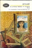 La umbra fetelor in floare Volumul 2 Marcel Proust Editura pentru Literatura Biblioteca pentru Toti 1968 Roman Clasic Editie 1968