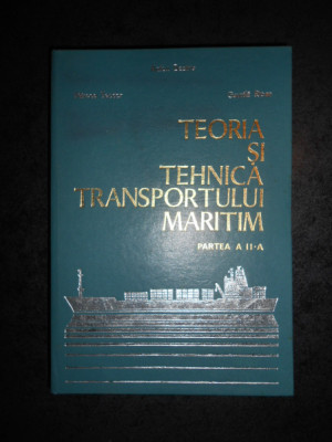 ANTON BEZIRIS, MIRCEA TEODOR - TEORIA SI TEHNICA TRANSPORTULUI MARITIM volumul 2 foto