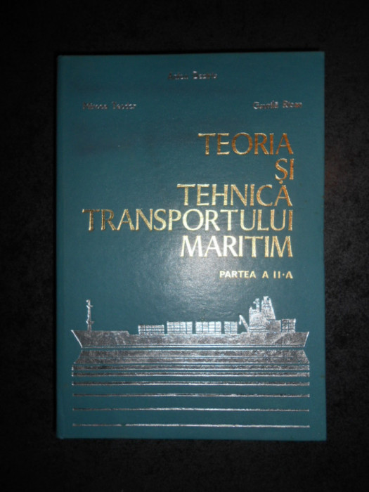 ANTON BEZIRIS, MIRCEA TEODOR - TEORIA SI TEHNICA TRANSPORTULUI MARITIM volumul 2