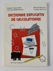 DICTIONAR EXPLICATIV DE CALCULATOARE ENGLEZ - ROMAN si ROMAN - ENGLEZ de MARCEL - TEODOR BAN ...CRISTAN MICLEA , 1994 foto